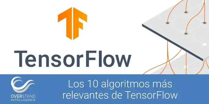 Los 10 algoritmos más relevantes de TensorFlow