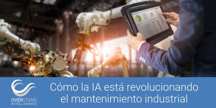 Cómo la IA está revolucionando el mantenimiento industrial