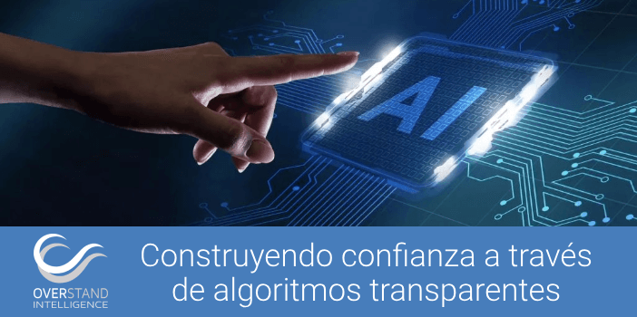 Construyendo confianza a través de algoritmos transparentes