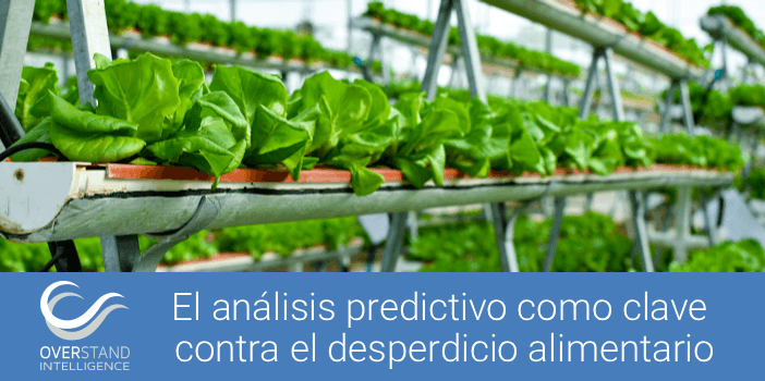 El análisis predictivo como clave contra el desperdicio alimentario