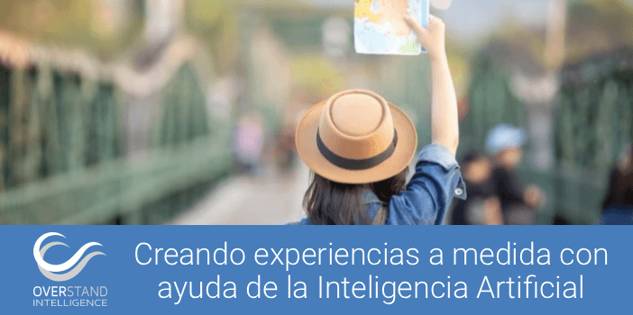 Creando experiencias a medida con ayuda de la Inteligencia Artificial