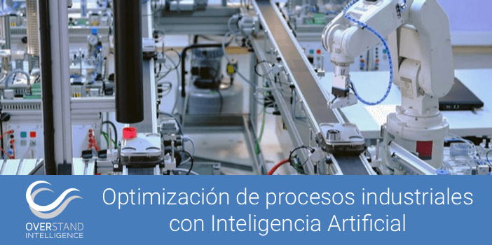 Optimización de procesos industriales con Inteligencia Artificial