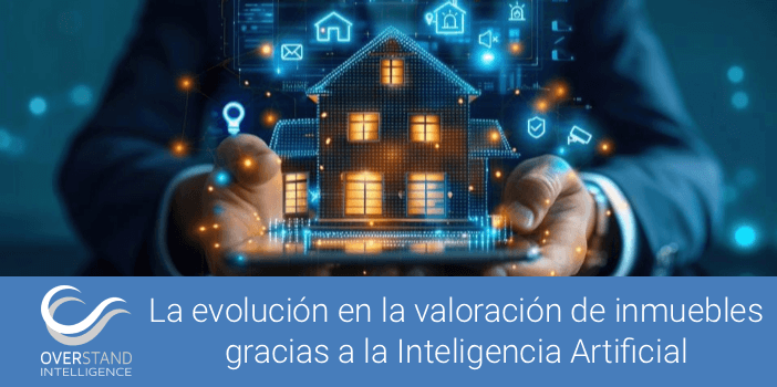 La evolución en la valoración de inmuebles gracias a la Inteligencia Artificial