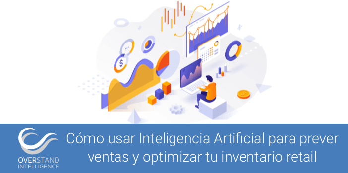 Cómo usar Inteligencia Artificial para prever ventas y optimizar tu inventario retail