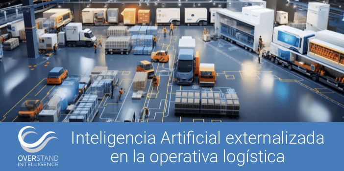 Inteligencia Artificial externalizada en la operativa logística