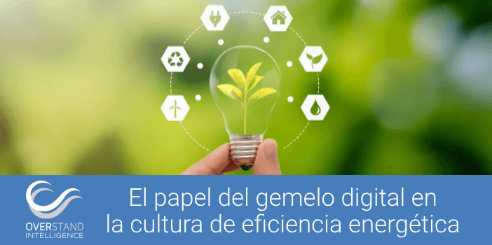 El papel del gemelo digital en la cultura de eficiencia energética
