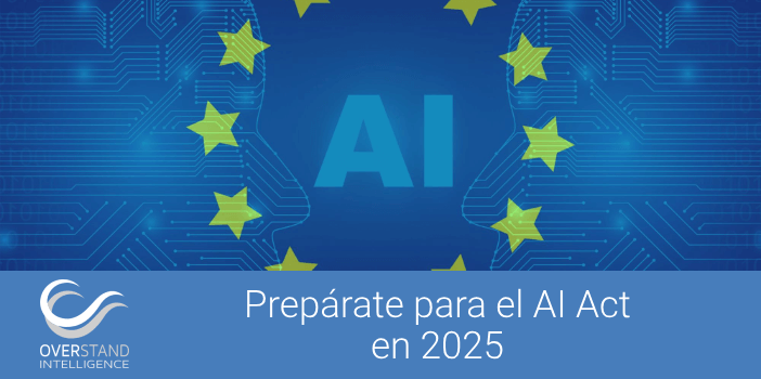 Cómo preparar a tu organización para el cumplimiento de la Ley de IA en 2025