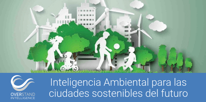 Inteligencia Ambiental para las ciudades sostenibles del futuro