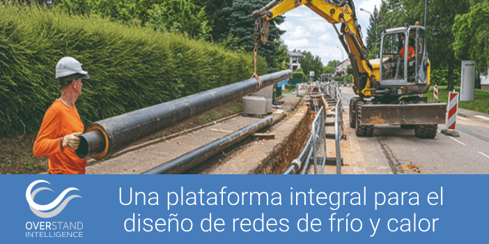 Una plataforma integral para el diseño de redes de frío y calor