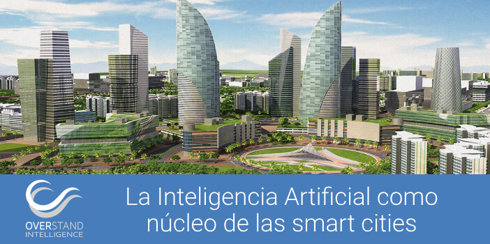 La Inteligencia Artificial como núcleo de las smart cities