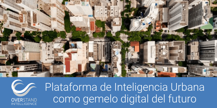 Plataforma de Inteligencia Urbana como gemelo digital del futuro