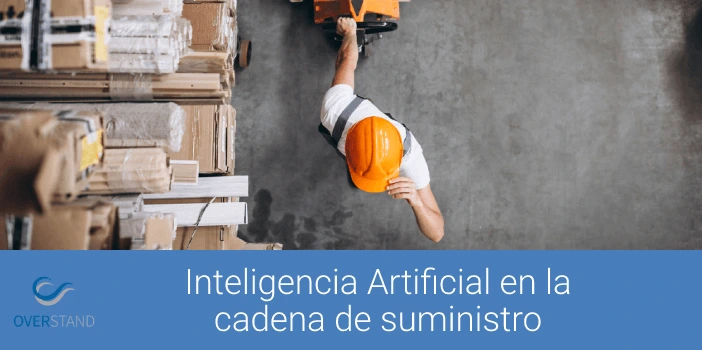 Inteligencia Artificial en la cadena de suministro (supply chain)