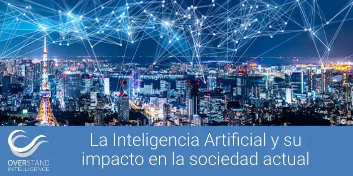 La Inteligencia Artificial y su impacto en la sociedad actual