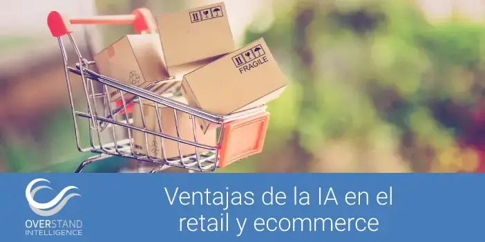 Proyectos de inteligencia artificial para el sector retail y ecommerce